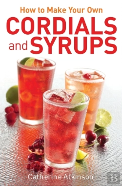 Bertrand.pt - How To Make Your Own Cordials And Syrups