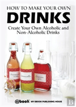 Bertrand.pt - How To Make Your Own Drinks
