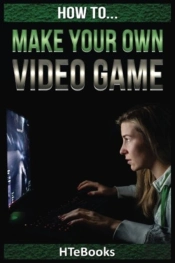 How To Make Your Own Video Game