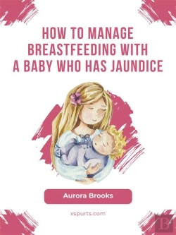 Bertrand.pt - How To Manage Breastfeeding With A Baby Who Has Jaundice