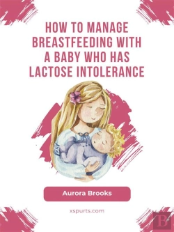 Bertrand.pt - How To Manage Breastfeeding With A Baby Who Has Lactose Intolerance