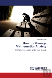 How To Manage Mathematics Anxiety