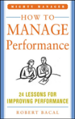 How To Manage Performance: 24 Lessons For Improving Performance (Mighty Manager Series)