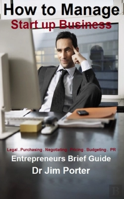 Bertrand.pt - How To Manage Start Up Business: Legal . Purchasing . Negotiating . Pricing . Budgeting . Pr