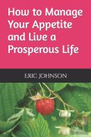 How To Manage Your Appetite And Live A Prosperous Life