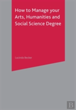 Bertrand.pt - How To Manage Your Arts, Humanities And Social Science Degree