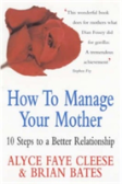 How To Manage Your Mother