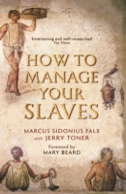 Bertrand.pt - How To Manage Your Slaves By Marcus Sidonius Falx