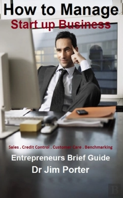 Bertrand.pt - How To Manage Your Start Up Business: Sales . Credit Control . Customer Care . Benchmarking