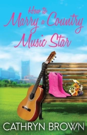 How To Marry A Country Music Star