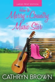 How To Marry A Country Music Star