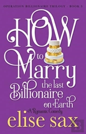 How To Marry The Last Billionaire On Earth