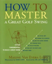 How To Master A Great Golf Swing