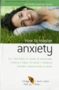 How To Master Anxiety
