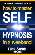How To Master Self-Hypnosis In A Weekend