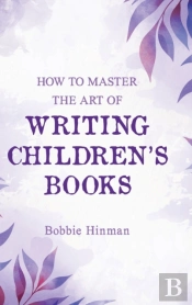 How To Master The Art Of Writing Children'S Books