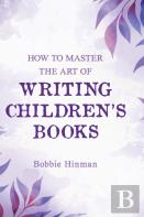 How To Master The Art Of Writing Children'S Books