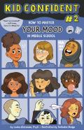 How To Master Your Mood In Middle School