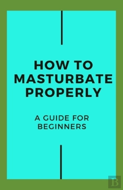 Bertrand.pt - How To Masturbate Properly