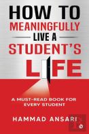 How To Meaningfully Live A Student'S Life