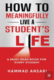 How To Meaningfully Live A Student'S Life