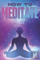 How To Meditate