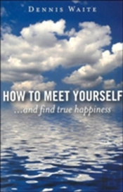 How To Meet Yourself - ...And Find True Happiness