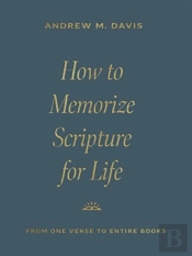 How To Memorize Scripture For Life