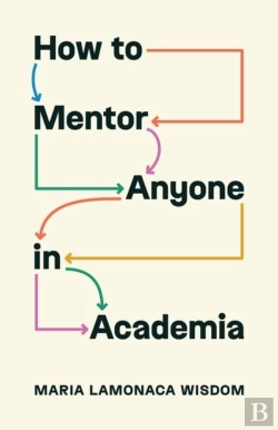 Bertrand.pt - How To Mentor Anyone In Academia