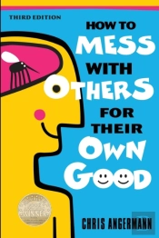 How To Mess With Others For Their Own Good