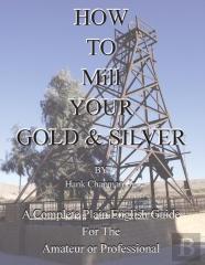 How To Mill Your Gold & Silver