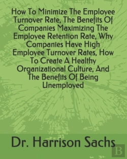 Bertrand.pt - How To Minimize The Employee Turnover Rate, The Benefits Of Companies Maximizing The Employee Retention Rate, Why Companies Have High Employee Turnover Rates, How To Create A Healthy Organizational Cu