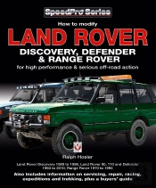 How To Modify Land Rover Discovery, Defender & Range Rover For High Performance & Serious Off-Road Action