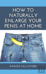 How To Naturally Enlarge Your Penis At Home