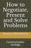 How To Negotiate, Present And Solve Problems