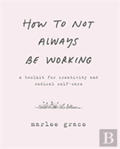 How To Not Always Be Working