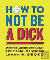 How To Not Be A Dick
