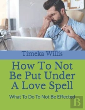 How To Not Be Put Under A Love Spell