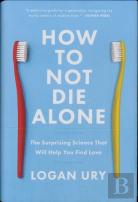 How To Not Die Alone