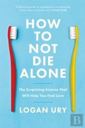 How To Not Die Alone