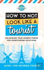 How To Not Look Like A Tourist