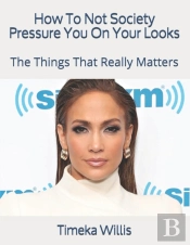 How To Not Society Pressure You On Your Looks