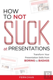 How To Not Suck At Presentations