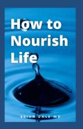 How To Nourish Life