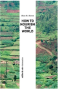 How To Nourish The World