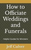 How To Officiate Weddings And Funerals