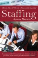 How To Open & Operate A Financially Successful Staffing Service Business
