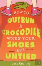 How To Outrun A Crocodile When Your Shoes Are Untied