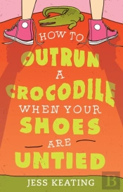 How To Outrun A Crocodile When Your Shoes Are Untied