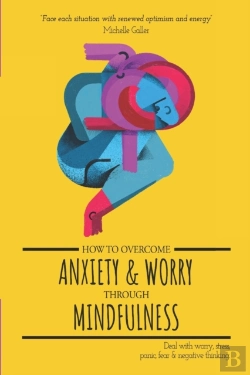 Bertrand.pt - How To Overcome Anxiety & Worry Through Mindfulness